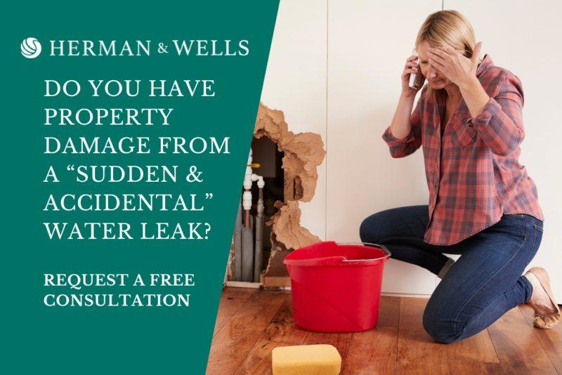 Do You Have Property Damage From A “Sudden & Accidental” Water Leak?