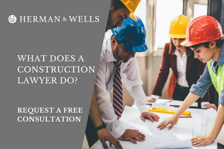 What Does A Construction Lawyer Do? | Herman & Wells